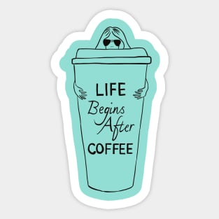 Life Begins After Coffee Sticker